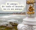 El amigo de todo el mundo no es un amigo