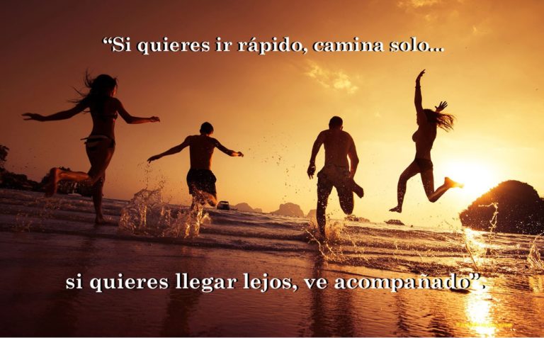 Si Quieres Llegar Rapido Ve Solo
