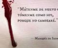 matenme de nuevo o tomenme como soy porque no cambiare